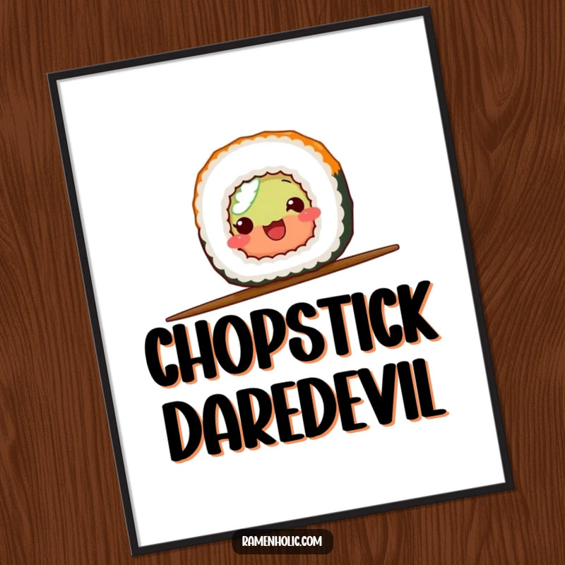 Funny sushi roll character balancing on a chopstick, available as a downloadable digital art print for humorous home decor.