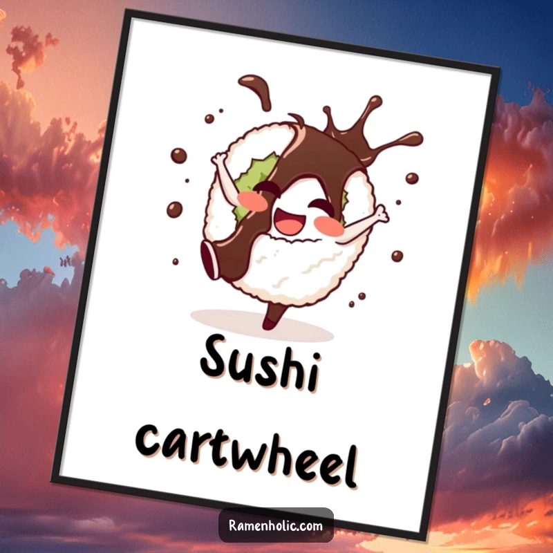 Funny digital art print of a cheerful sushi roll doing a cartwheel with happy soy sauce splashes, capturing animated food action.