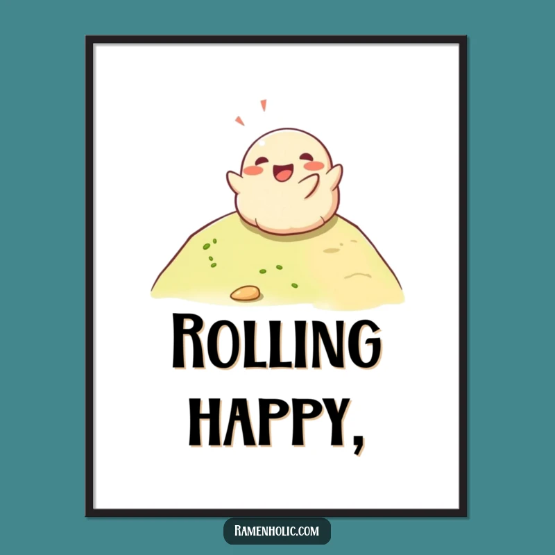 Funny Happy Dumpling Hill Roll Poster - Vibrant & Hilarious Foodie Art
