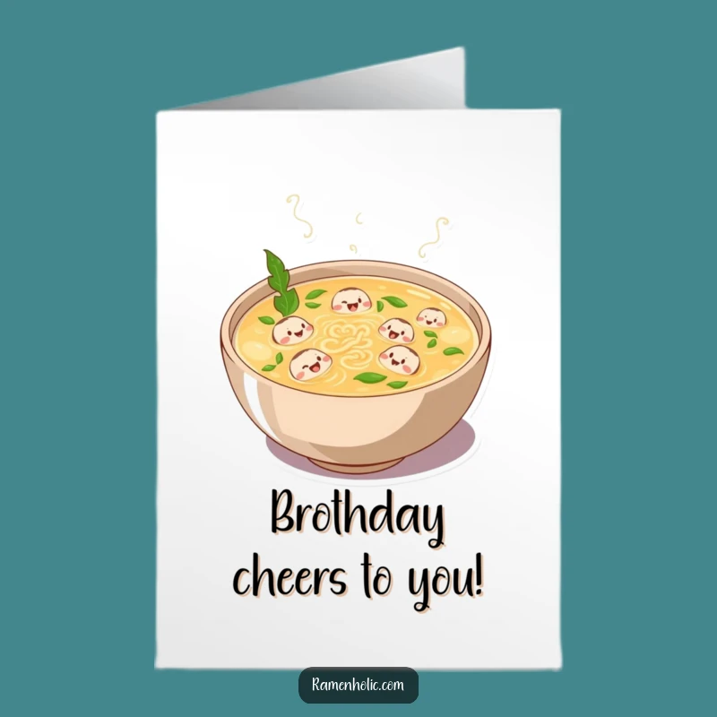 Free Printable Broth Birthday Card: Laughing Foodie Digital Download Gift