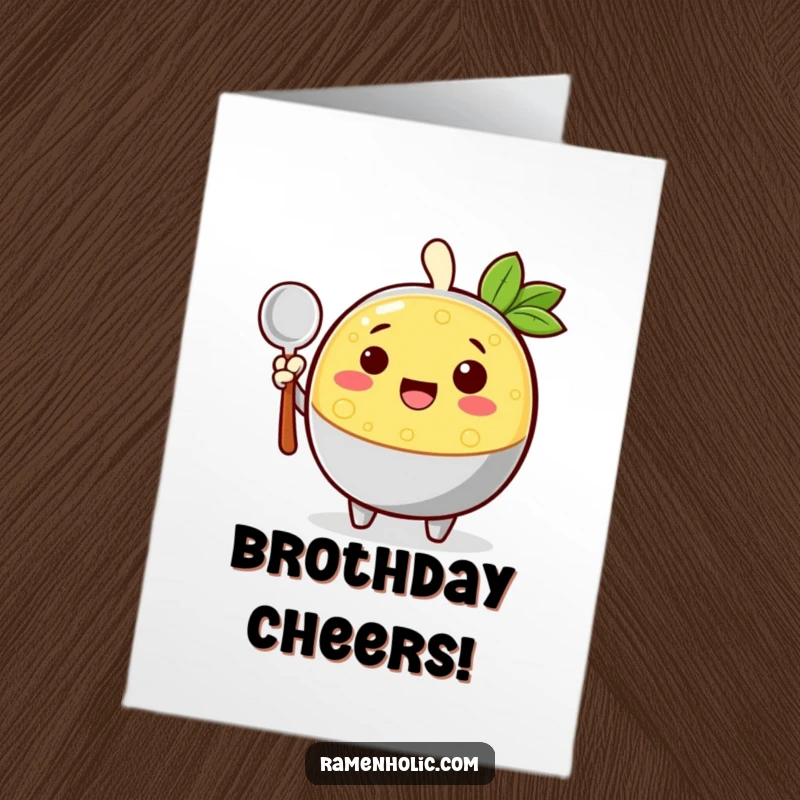Funny Free Printable Birthday Card: A happy broth character waves warmly with a ladle, wishing you the happiest birthday.