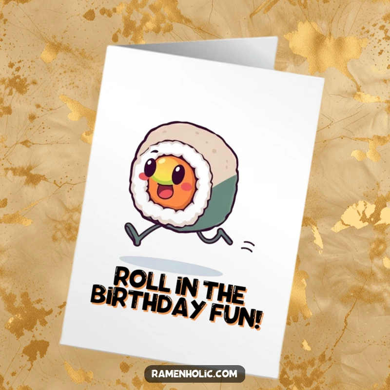 Funny Free Printable Birthday Card: Kawaii sushi roll with tiny legs sprinting with all its might.