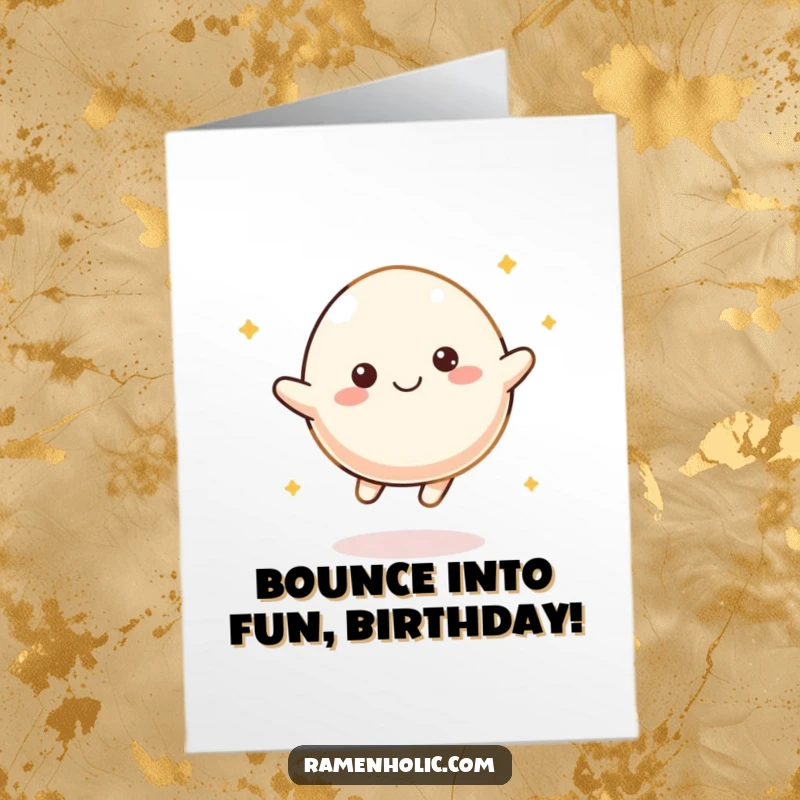 Funny Free Printable Mochi Birthday Card: Cheerful mochi character happily bouncing like a ball for a birthday.