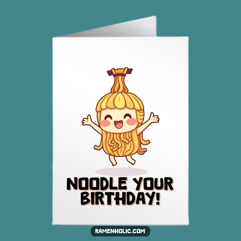 Free Printable Funny Birthday Card: Dancing Ramen Noodle - Hilarious Downloadable Gift!