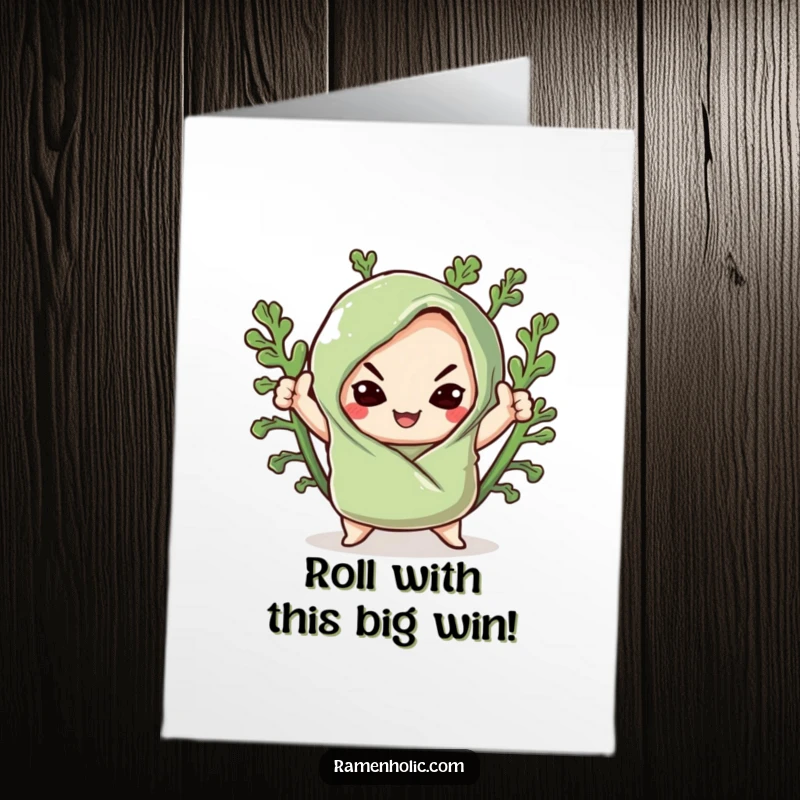 Funny free printable congratulations card showing a kawaii seaweed wrap striking a dramatic pose with a triumphant smug smile.