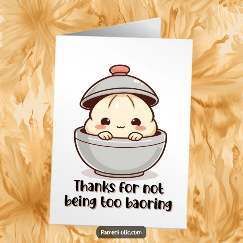 Funny Free Printable Thank You Card: A shy dumpling peeking out from behind a steaming lid, conveying thanks.